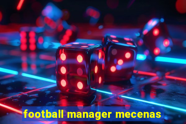 football manager mecenas